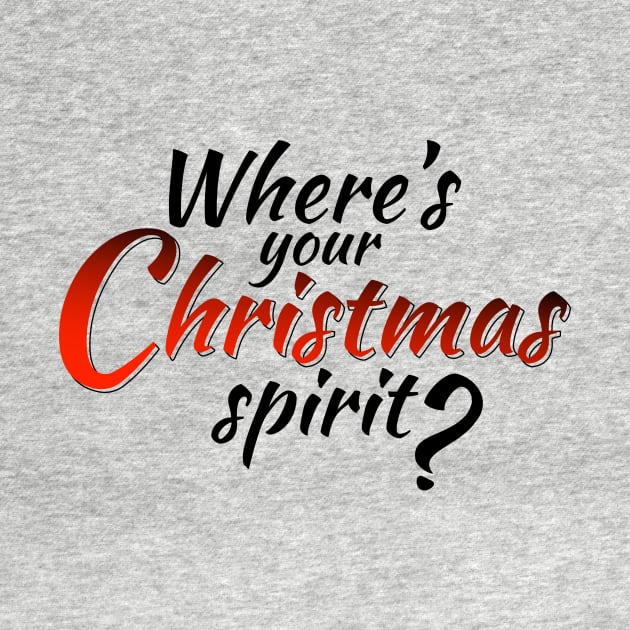 Where's Your Christmas Spirit? by Wolfkin Design